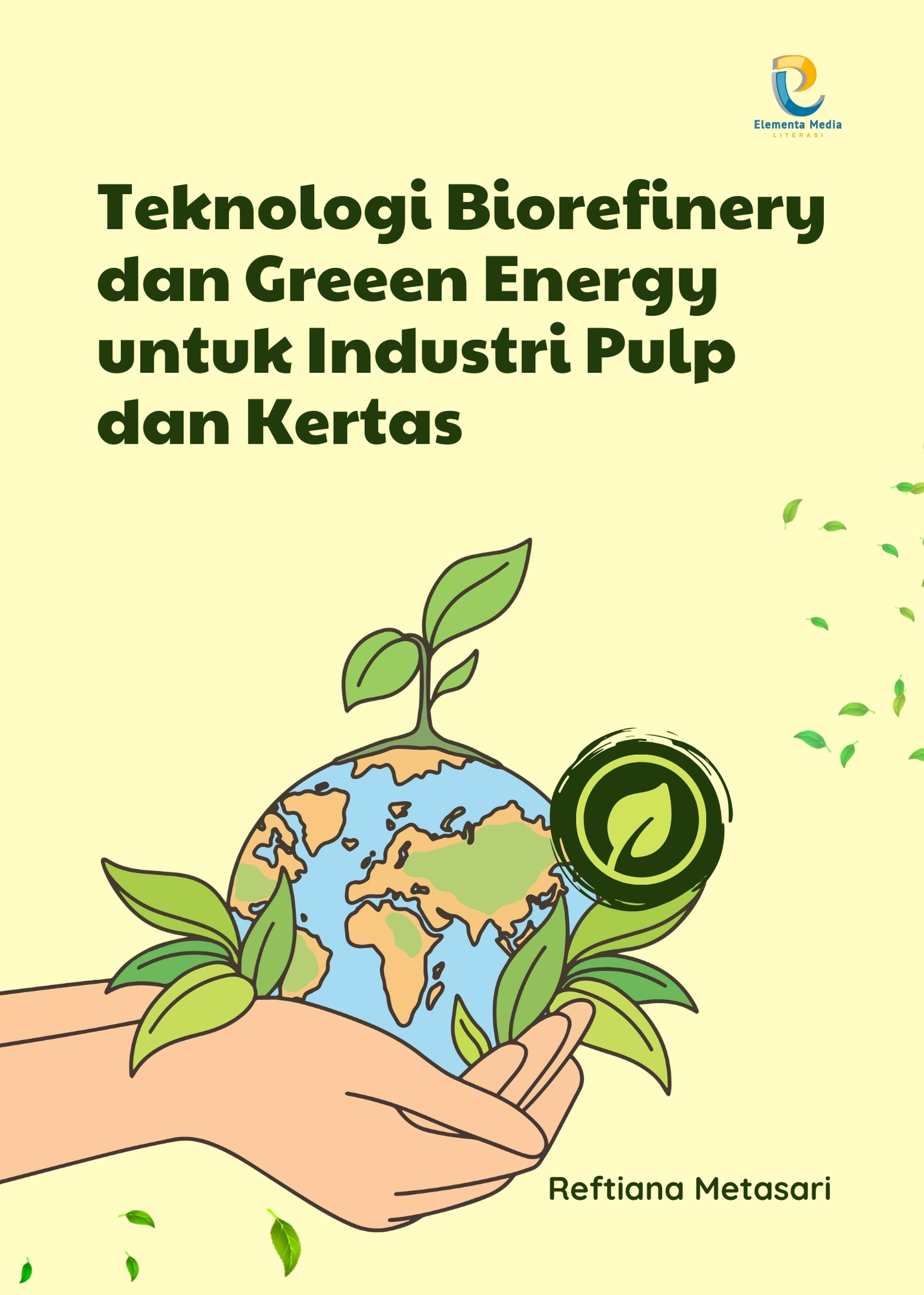 Teknologi Biorefinery dan Greeen Energy untuk Industri Pulp dan Kertas